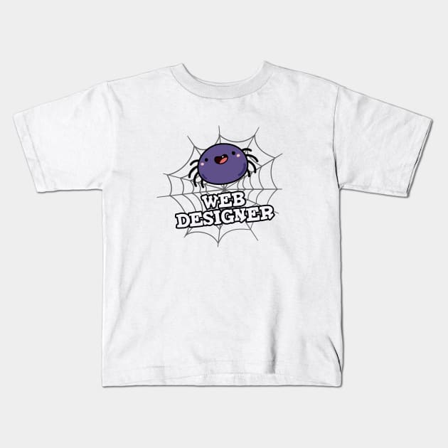 Web Designer Cute Spider Pun Kids T-Shirt by punnybone